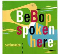 Various Artists - Bebop Spoken Here: Confirmation [UK Import]