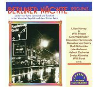 Various Artists - Berliner Nächte 1930-1943: Lieder von Bühne, Leinwand und Rundfunk in der Weimarer Republik und dem Dritten Reich