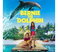 Various Artists - Bernie the Dolphin (Original Motion Picture Soundtrack)