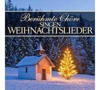 Various Artists - Berühmte Chöre Singen Weihnachtslieder