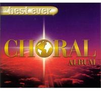 Various Artists - Best Ever Choral Album, the