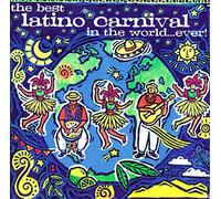 Various Artists – Best Latino Carnival in The World Ever – Import