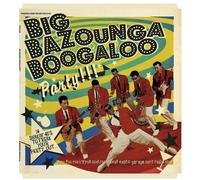 Various Artists - Big Bazounga Boogaloo Party: 14 Shakin' 45's To Freak Your Party Out [Compact Discs]
