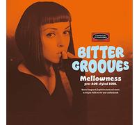 VARIOUS ARTISTS - Bitter Grooves: Mellowness