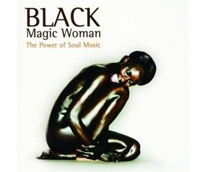 Various Artists - Black Magic Woman,The Power Of Soul Music