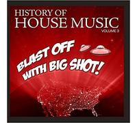 Various Artists - Blast Off Big Shot: History House 3 / Var