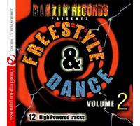 Various Artists - Blazin' Records Presents Freestyle & Dance Vol. 2: 12 High Powered Tracks (Digitally Remastered)