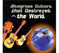 Various Artists - Bluegrass Guitars Destroyed The World