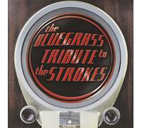 Various Artists - Bluegrass Tribute to The Strokes