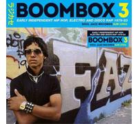 Boombox 3: Early Independent Hip Hop, Electro and Disco Rap 1979-83