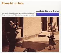 Various Artists - Bouncin'a Little:Swing Story