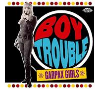Various Artists - Boy Trouble-Garpax Girls [Import]
