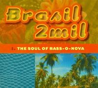 Brasil 2mil: The Soul Of Bass-O-Nova