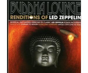 Various Artists - Buddha Lounge Renditions Of Led Zeppelin