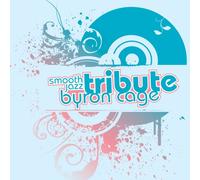Various Artists - Byron Cage Smooth Jazz Tribute