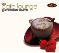Various Artists - Cafe Lounge: Royal Strawberry Milk Tea