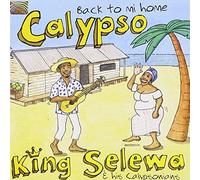 King Selewa & His Calypsonians - Calypso: Back to Mi Home