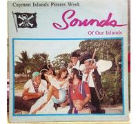 Various Artists - Cayman Islands Pirates Week Sounds of Our Islands / Pirates Week National Song Festival 1981