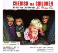 Various Artists - Cherish The Children: Songs for Chernobyl 20 Years on [Import]