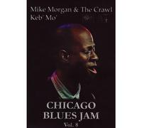 Various Artists - Chicago Blues Jam - Volume Eight - Mike Morgan & The Crawl - Keb'Mo'