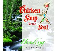 Various Artists - Chicken Soup for The Soul: Healing
