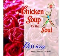 Various Artists - Chicken Soup for The Soul: Passion