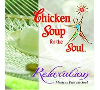 Various Artists - Chicken Soup for The Soul: Relaxation
