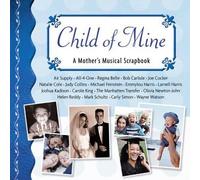 Various Artists - Child of Mine: A Mother Musical Scrapbook