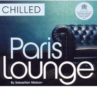 Various Artists - Chilled Paris Lounge: Compiled By Sebastian Maison by Various Artists (2010) Audio CD