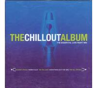 Various Artists – Chillout Album – The Essential Late Night Mix
