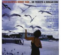 Various Artists - Cien Gaviotas Donde Iran: Tributo Duncan Dhu