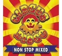 Various Artists – Circus Disco Non Stop Mixed – CD