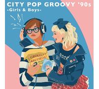 Various Artists City Pop Groovy '90s: Girls & Boys (Vinyl)