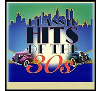Various Artists - Classic Hits of The 30s [Import]