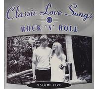 Various Artists - Classic Love Songs of Rock 'N' Roll Volume 5