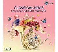 Various Artists - Classical Hugs: Music Of Comfort & Hope / Various