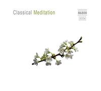 Divers artistes – Classical Meditation: Voyages pour l'esprit, le corps et l'âme – CD – NAXOS