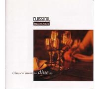 Classical Music To Dine To / Variou