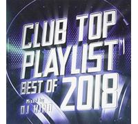 VARIOUS ARTISTS - Club Top Playlist Best Of 2018
