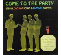 Various Artists - Come To The Party: Special Doo Wop Sound And Popcorn Rarities