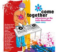 Artistes variés – Come Together: Adventures on the Indie Dancefloor 1989-1992 – CD – Edel