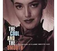 Various Artists - Cool and The Classic Smooth Jazz