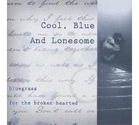 Various Artists – Cool, Blue And Lonesome: Bluegrass For The Broken-Hearted – CD