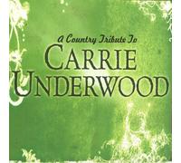 Various Artists - Country Tribute to: Carrie Underwood