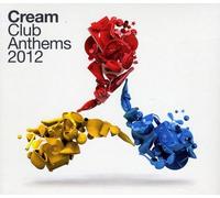 Various Artists - Cream Club Anthems 2012 [Import]