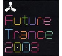Various Artists - Cream Future Trance 2003