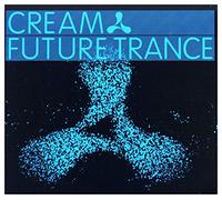 Various Artists - Cream Future Trance