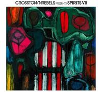 Various Artists - Crosstown Rebels Present Spirits Vol. 7 (Various Artists)