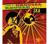 Various Artists - Crucial Reggae: Ska