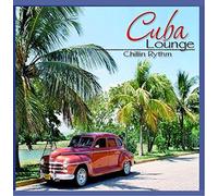 Various Artists - Cuba Lounge Chillin Rhythm